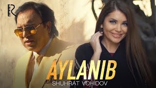 Shuhrat Vohidov - Aylanib
