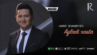 Umar Shamsiyev - Ayladi xasta