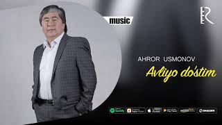 Ahror Usmonov - Avliyo do'stim
