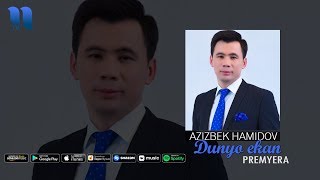 Azizbek Hamidov - Dunyo ekan