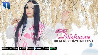 Dilafruz Hayitmetova - Dilafruzam