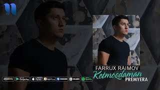 Farrux Raimov - Ketmoqdaman