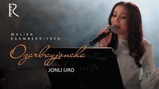 Malika Egamberdiyeva - Ozarbayjoncha