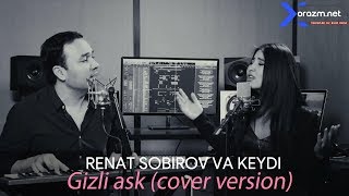 Renat Sobirov va Keydi - Gizli ask (cover version)