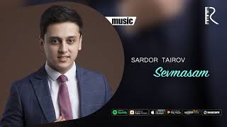 Sardor Tairov - Sevmasam