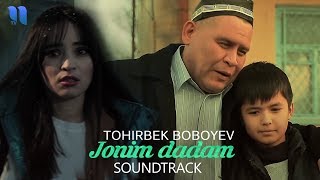 Tohirbek Boboyev - Jonim dadam