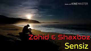 Zohid & Shaxboz - Sensiz