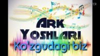 Ark Yoshlari - Ko'zgudagi biz