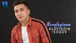 Aloviddin Isoqov - Bevafoginam