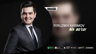 Feruzbek Karimov - Na bo'ldi