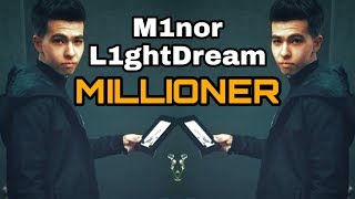 M1nor va L1ghtDream - Millioner
