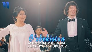 Marg'uba Majidova & Baxtiyor Shukurov - O'zbekiston