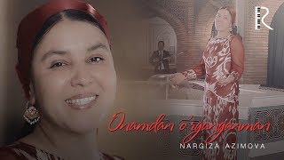 Nargiza Azimova - Onamdan o'rganganman