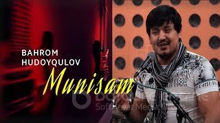 Bahrom Hudoyqulov - Munisam