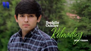 Ibodullo Ochilov - Kelmading