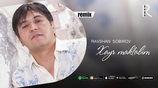 Ravshan Sobirov - Xayr maktabim (remix version)