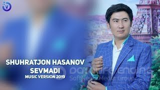 Shuhratjon Hasanov - Sevmadi