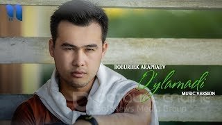Boburbek Arapbaev - O'ylamadi