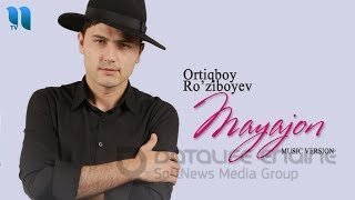 Ortiqboy Ro'ziboyev - Mayajon