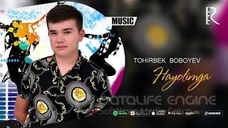 Tohirbek Boboyev - Hayotimga