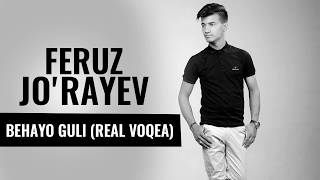 Feruz Jo'rayev - Behayo guli