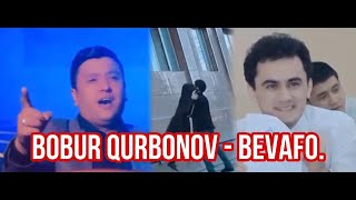 Bobur Qurbonov - Bevafo