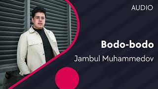 Jambul Muhammedov - Bodo-bodo