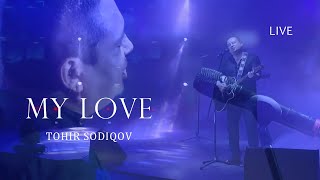 Tohir Sodiqov - My love (live)