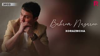 Bahrom Nazarov - Xorazmcha